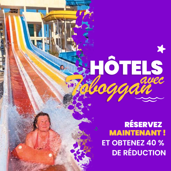 Hôtels avec Toboggan